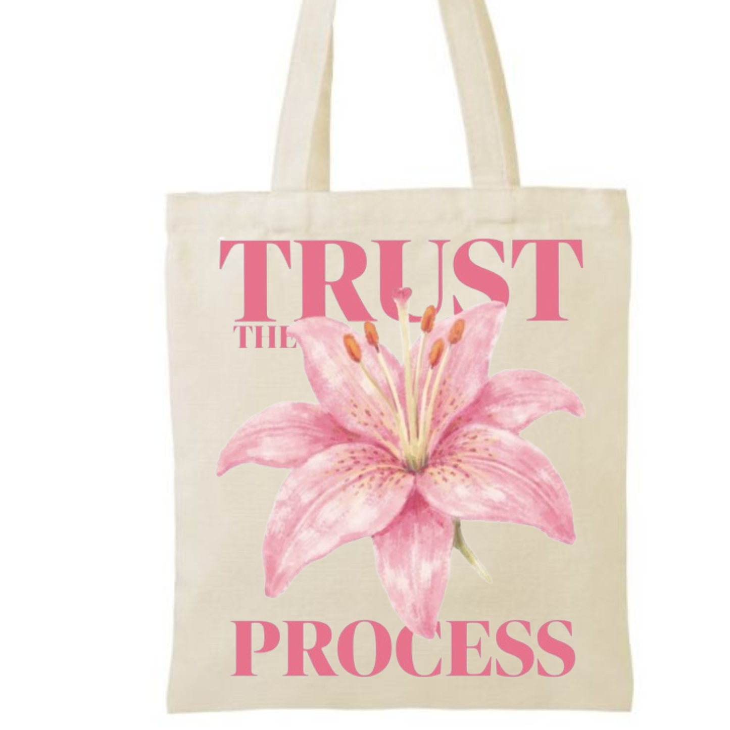Trust the Process Pink Lily Canvas Tote Bag