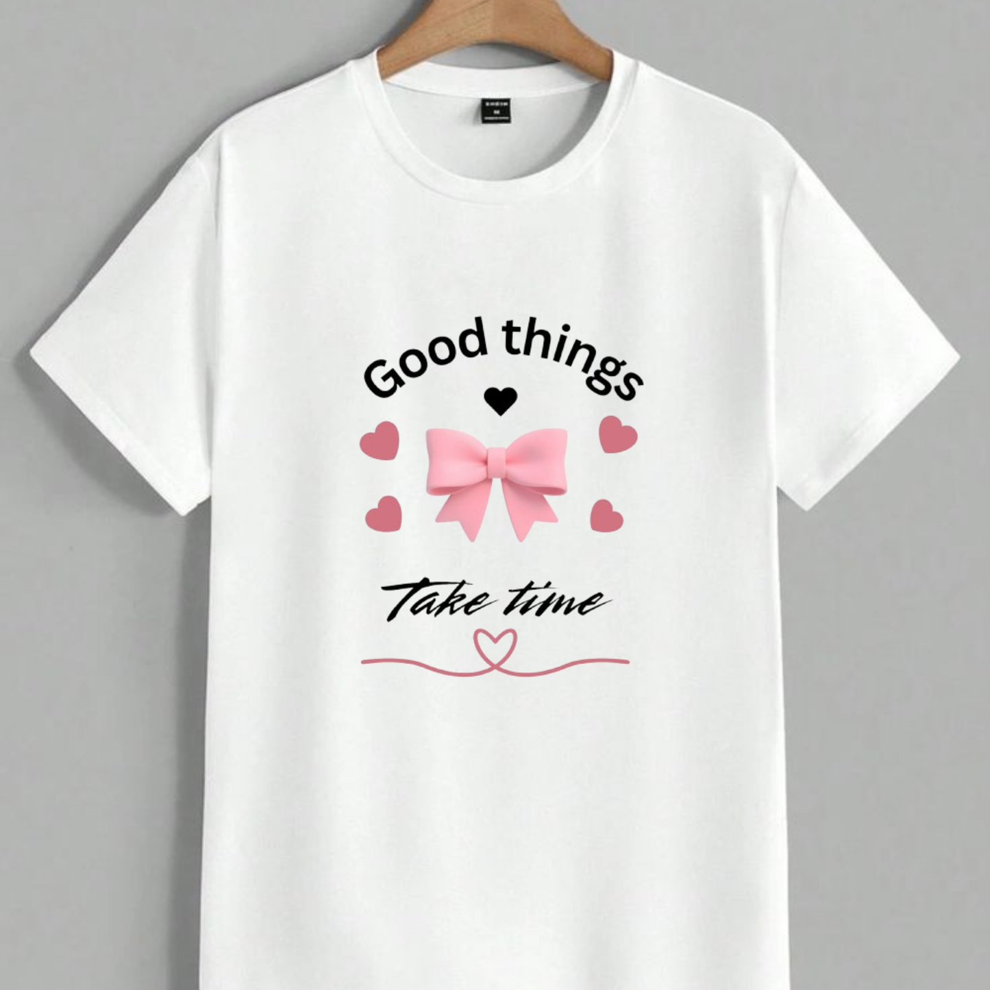 Good Things Take Time T-Shirt | Cute Pink Bow Graphic Tee Inspirational Slogan White Tee