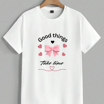 Good Things Take Time T-Shirt | Cute Pink Bow Graphic Tee Inspirational Slogan White Tee