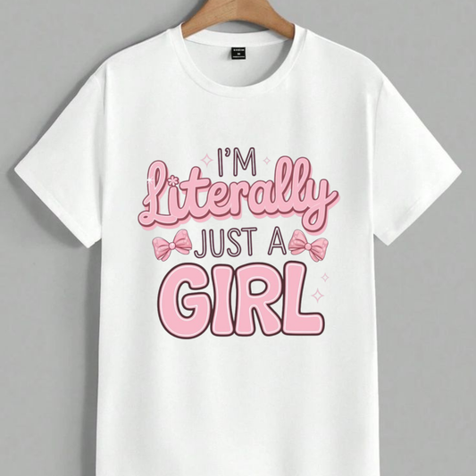 I'm Literally Just a Girl T-Shirt | Cute Pink Coquette Tee Trendy Slogan Graphic Tee