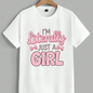 I'm Literally Just a Girl T-Shirt | Cute Pink Coquette Tee Trendy Slogan Graphic Tee